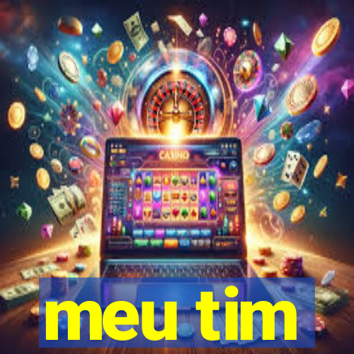 meu tim